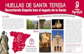 HUELLAS DE SANTA TERESA · HUELLAS DE SANTA TERESA Recorriendo España tras el legado de la Santa Con motivo de la conmemoración del V Centenario del nacimiento de Santa Teresa en
