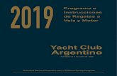 Programa e Instrucciones de Regatas a Vela y Motor · Yacht Club Argentino Fundado el 2 de Julio de 1883 Programa e Instrucciones de Regatas 2019 Autoridad Nacional Argentina para