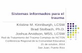 Sistemas informados para el trauma - cttntraumatraining.org · trauma Kristine M. Kinniburgh, LCSW Brad Stolbach, Ph.D. Joshua Arvidson, MSS, LCSW Red de Tratamiento del Trauma Complejo