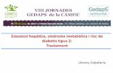 Esteatosi hepàtica, síndrome metabòlica i risc de diabetis ...gestorweb.camfic.cat/uploads/ITEM_8472_FORM_7157.pdf · inflamació i la lesió hepàtica, a més de tenir efectes