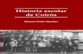 Historia escolar Historia escolar de Coirósfillosdeois.org/hescol.pdf · 15316 Coirós - A Coruña ISBN:978-84-9812-329-6 Depósito Legal: C1086-2018 Imprime: Imprenta Provincial