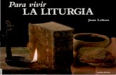 Para vivir LA LITURGIA jean - para vivir la liturgia.pdf · Jean Lebon Para vivir LA LITURGIA EDITORIAL VERBO DIVINO Avda. de Pamplona, 41 31200 ESTELLA (Navarra) 1987
