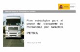 PETRA - fomento.gob.esfomento.gob.es/.../D2CD6F51-CBDB-467B-88F6-82026A8AA8E3/8698/petra.pdf · v El Plan estratégico para el transporte de mercancías por carretera (PETRA) constituye