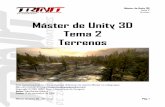 Máster de Unity 3D - Terrain... · Máster de Unity 3D Tema 2 Terrenos Terrenos 1. Objetivos En este tema mostraremos los conceptos básicos que nos permitirán diseñar un objeto