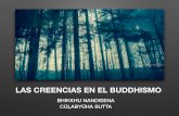 LAS CREENCIAS EN EL BUDDHISMO - buddhispano.netbuddhispano.net/sites/default/files/2018-03/LCEEB-CulabyuhaSutta.pdf · las creencias en el buddhismo bhikkhu nandisena ... expertos