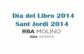Día del Libro 2014 Sant Jordi 2014 - creatividades.rba.escreatividades.rba.es/prensa/diadellibromolino.pdf · • Un proyecto como la serie Torres de Malory y Aventuras que ha vendido