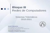 Bloque III - uv.es · Bloque III Redes de Computadores Rafael Sebastian Departamento de Informática Escuela Técnica Superior de Ingenierías Universitat de València