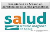 Experiencia de Aragón en acreditación de la fase ... · Experiencia de Aragón en acreditación de la fase preanalítica ANCLEX 2018, Jarandilla de la Vera 17 Noviembre Dra. Beatriz