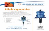 Hidroponía - dosatronusa.com · Especificaciones Todas las unidades incluyen: abrazadera de montaje, tubo de succión, filtro y peso. Por favor revise los principios de instalación