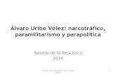Álvaro Uribe Vélez: narcotráfico, paramilitarismo y ... · INTRODUCCIÓN Y CONTENIDO DEL DEBATE! • La parapolítica es un eufemismo que se ha utilizado para nombrar un el concierto
