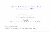 Clase 22 - Fabricación y Layout CMOS - Transistores e ...materias.fi.uba.ar/6625/Clases/Clase21.pdf · Edison 1904Se presenta el primerdiodo: ... I Es el proceso utilizado para transferir