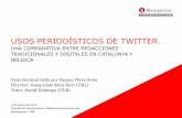 USOS PERIODÍSTICOS DE TWITTER. · - GANS, H. Deciding what’s news: a study of CBS Evening News, NBC Nightly News, Newsweek, and Time. New York: ... - To study how radio and TV
