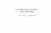 LA REVOLUCION PALESTINA - perio.unlp.edu.ar · El retorno a Palestina tropezaba sin embargo con el inconveniente de que el país estaba ocupado por una población –500.000 habitantes–