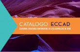 CATALOGo ECCAD · MANUAL DE DISCIPULADO Y GRUPOS FAMILIARES Es un documento basado en la práctica, surgido de la necesidad y totalmente pertinente a nuestra realidad, con la certeza