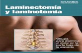 Laminectomía y laminotomía (PDF) · La cirugía puede ayudar La laminotomía y la laminectomía son cirugías en las que se extirpa una pequeña cantidad de hueso de la columna