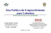 Una Política de Emprendimiento para Colombia fileRepública de Colombia Una Política de Emprendimiento para Colombia Éste es sólo un caso, no es una formula Camilo Montes Pineda