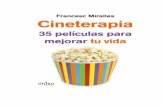 Cineterapia: 35 pel?culas para mejorar tu vida (Spanish ... · A los que se atreven a rodar su propia película en la vida cotidiana. ‚El cine, como las historias de detectives,