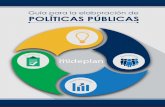 Guía para la elaboración de POLÍTICAS PÚBLICAS · Guía para la elaboración de Políticas Públicas Ministerio de Planificación Nacional y Política Económica 7 7 de estos