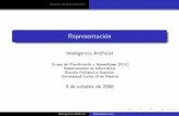 Inteligencia Arti cial - ocw.uc3m.esocw.uc3m.es/cursos-archivados/inteligencia-artificial/mis-items/...ocw.pdf · Sesiones de Representaci on Representaci on Inteligencia Arti cial