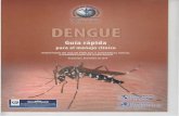 J Mundial de la Salud - Centro Nacional de Epidemiologíaepidemiologia.mspas.gob.gt/files/Guia Rapida de Dengue.pdf · PRESENTACION Guatemala es un pais tropical del cinturon de las