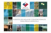 FUENTES DE AGUA NO CONVENCIONALES PARA RIEGO AGRICOLA · gobierno de chile ministerio de agricultura comisiÓn nacional de riego fuentes de agua no convencionales para riego agricola