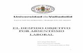 EL DESPIDO OBJETIVO POR ABSENTISMO LABORAL · to unjustified absenteeism, omitting the scenario in which an employee’s absence is justified. In spite of the fact that the mentioned