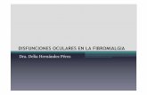 Dra. Delia Hernández Pérez - avafi.es · -Erosiones corneales superficiales (Queratitis punctata) en la parte inferior de la cornea (Fluoresceína) -Filamentos en epitelio corneal