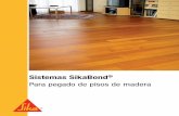 Sistemas Sikabond para pisos de madera · adhesivo y su manto acústico Sika ... horas, el piso de madera puede ser habilitado y terminado según se requiera. Colocación y aplicación