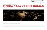 Dossier Tierra Baja - teatroabadia.com · TIERRA BAJA Y LLUÍS HOMAR DIRECCIÓN: PAU MIRÓ 05 Tierra Baja es la obra más conocida de Àngel Guimerà y seguramente, la más traducida