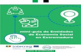 mini-guía de Entidades de Economía Social en Extremaduraa-de... · del programa Interreg V-A España Portugal (POCTEP) 2014-2020, proyecto POCTEP-EFES. Coordinador de textos: Emprendiciencia