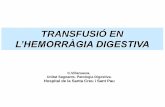 L’HEMORRÀGIA DIGESTIVA - acmcb.es fileL’hemorràgia digestiva es causa d’un 13.8% de totes les transfusions Wallis, Transfusion Med 2006 44% a 55% dels pacients amb hemorràgia