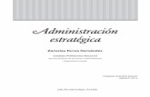 Administración estratégica - editorialpatria.com.mx · La Administración Estratégica es apasionante y llena de desafíos. Es una herramienta esencial y necesaria Es una herramienta
