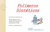 Polímeros Sintéticos - s10fc4cd0a94f5d61.jimcontent.coms10fc4cd0a94f5d61.jimcontent.com/download/version/1306099520/module... · en la superficie interna de las jeringas y botellas