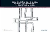 EDUCACIÓN 2018-2020. RETOS, TENDENCIAS Y COMPROMISOS · las nuevas tendencias en metodologías de investigación educativa; la orientación que adquiere la formación de los docentes;