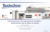 Instrumentos de laboratorio textiles Soluciones de la ... · Desde aprox. 1960, líder en el mercado y tecnología en equipos de laboratorio textil para fibras e hilados sintéticos