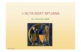 L’ALTA EDAT MITJANA - montse.quintasoft.netmontse.quintasoft.net/2ESO/diapos/alta_emitjana.ppt.pdf · • Durant l’Alta Edat Mitjana, els cristianisme s’estengué per tot Europa.