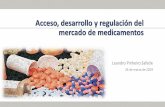Acceso, desarrollo y regulación del mercado de medicamentos · sector público (hay mecanismos de centralización de compras y de establecimiento de parámetros de incorporación