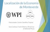 Localización de la Economía de Monteverde - web.wpi.edu · Pájaro Campana y decidir si tienen la capacidad de suministrar a las empresas en Monteverde 8. Refinación del Modelo