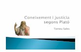 (Coneixement i justícia segons Plató. UOM) · Índex Context històric i social Atenes s. V Sòcrates i els sofistes Vida i obra de Plató La metafísica de Plató: la teoria de