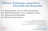 TEMA 6. Estrategia corporativa: Dirección del desarrollo · Una empresa se halla integrada verticalmente en la medida en la que protagoniza las sucesivas etapas u operaciones productivas,