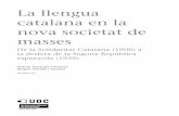 catalana en la La llengua nova societat de massesopenaccess.uoc.edu/webapps/o2/bitstream/10609/48981/5/Història de la... · del català modern fou en gran part, com se sap, obra
