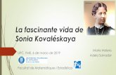 La fascinante vida de Sonia Kovaléskaya - fme.upc.edu · libre desarrollado y culto Cambiar la sociedad luchando contra el obscurantismo Cultivando la inteligencia y la formación
