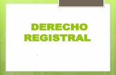 DERECHO REGISTRAL - sf4b82729bdc99ec0.jimcontent.com · SEGURIDAD JURÍDICA Es una garantía que el derecho proporciona a los asociados respecto de la conservación y respeto de sus