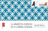 La Gramàtica essencial de la llengua catalana tica-essencial-Igualada-2019_p.pdf · PDF fileLes oracions subordinades substantives 24. Les oracions subordinades de relatiu 27. Les