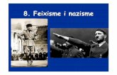 8. Feixisme i nazisme - blocs.xtec.cat · Fasci Italiani di Combattimento – Benito Mussolini – extrema dreta. Eleccions 1919 -1921 – Mussolini obt é pocs escons, per aix ò