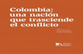 Colombia: una nación que trasciende el conflicto · una concertación entre rivales políticos para termi - nar una terrible confrontación violenta y como un período de transición