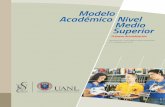 UANL 2012-2020 Modelo del Nivel Académico NivelMedio ... · Los Modelos Académicos que hacen operativo el Modelo Educativo de la UANL / 4 Roles de profesores, directivos y estudiantes