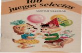f cg0S selecto^ - mercaba.org victor - 100 juegos selectos.pdf · 200 JUEGOS Y DINÁMICAS Víctor Villegas — 6a. ed. 100 JUEGOS SELECTOS Víctor Villegas — 3a. ed. VÍCTOR VILLEGAS