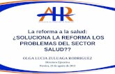 La reforma a la salud: ¿SOLUCIONA LA REFORMA LOS …ahr.com.co/wp-content/uploads/2013/08/FORO-SALUD-CONGRESISTAS-23-DE... · EXPOSICIÓN DE MOTIVOS ... -Atención por Prestadores