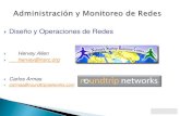 Diseño y Operaciones de Redes - nsrc.org · Cada dispositivo de red (al igual que servidores UNIX y Windows) son capaces de reportar incidencias vía syslog DEBE recolectar y monitorear